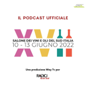 Radici, il salone dei vini e oli del Sud Italia - Il podcast ufficiale - Way TV