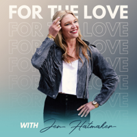 For The Love With Jen Hatmaker Podcast podcast