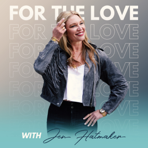 For The Love With Jen Hatmaker Podcast podcast