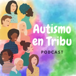 E-24 PARTE 2 Conociendo AUMEX, la primera Asociación en Latinoamérica fundada por autistas para autistas.