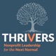 THRIVERS: Nonprofit Leadership for the Next Normal 