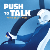 Push to Talk with Bruce Webb: A Helicopter Podcast - Bruce Webb