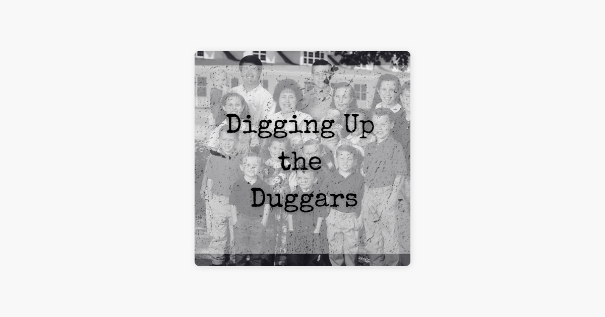 ‎Digging Up the Duggars on Apple Podcasts