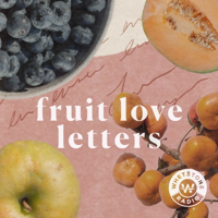 Fruit Love Letters podcast