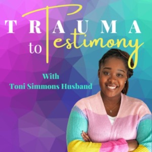 Trauma to Testimony | Healing From Trauma for Christian Women
