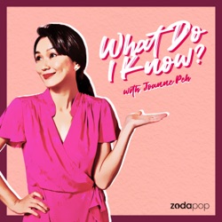 What Do I Know? with Joanne Peh