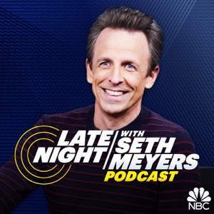 Late Night with Seth Meyers Podcast