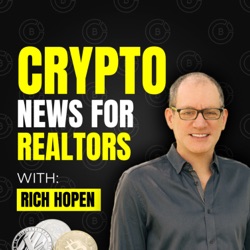 Crypto News for Realtors with Rich Hopen