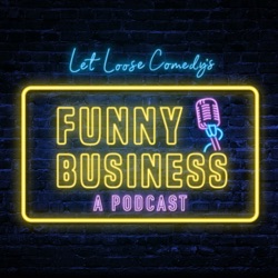 Let Loose Comedy’s Funny Business 