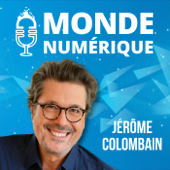 Monde Numérique (tous épisodes) - Jérôme Colombain