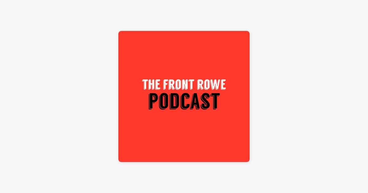 ‎The Front Rowe Podcast on Apple Podcasts