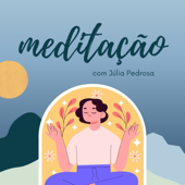 Meditação Guiada - Julia Pedrosa