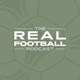 The Real Football Podcast