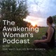The Awakening Woman's Podcast