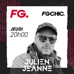 Julien Jeanne - Radio FG - FG CHIC DJ Set 18-01-2024 (Special French)