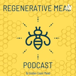 Regenerative Mead Podcast
