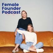 Female Founder Podcast - Female Founder Initiative