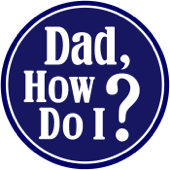 Dad, How Do I? - Rob Kenney