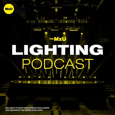 The MxU Lighting Podcast:MxU