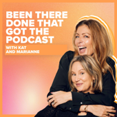 Been There Done That Got The Podcast - Kat Farmer and Marianne Jones