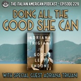 IAP 229: Doing All the Good She Can with Special Guest Adriana Trigiani