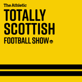 The Totally Scottish Football Show - The Athletic