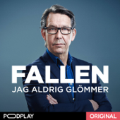 Fallen jag aldrig glömmer - Podplay