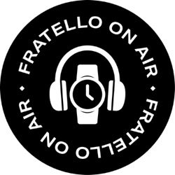 Fratello On Air: Haute Horlogerie On A Budget — Relatively Speaking