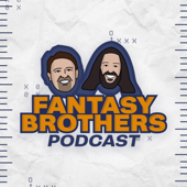 Fantasy Brothers: A Fantasy Football Podcast - Fantasy Brothers