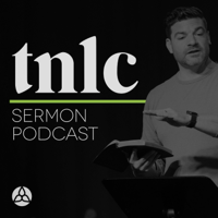 TNLC Sermon Podcast podcast