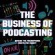 The Business of Podcasting