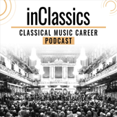 inClassics - Classical Music Career Podcast - inClassics