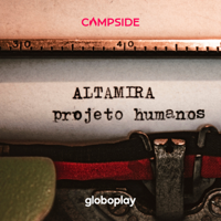 Projeto Humanos: Altamira podcast
