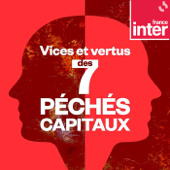 Vices et vertus - France Inter