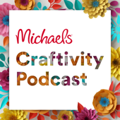 Michaels Craftivity Podcast - Michaels