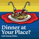 Dinner at Your Place? 