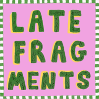 Late Fragments with Martin Bell