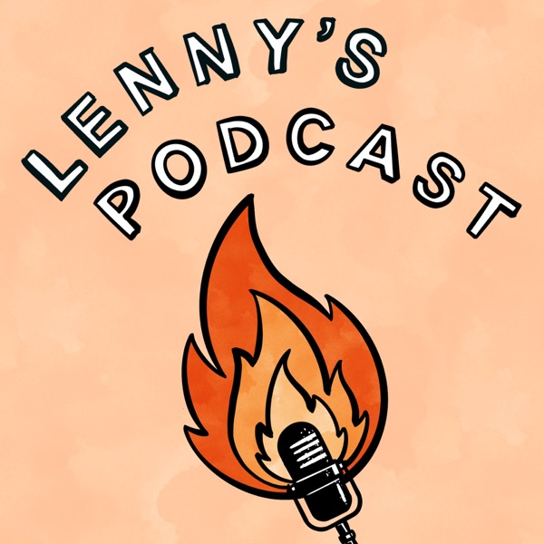 Lenny's Podcast: Product | Growth | Career Image