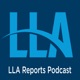 LLA Reports Podcast  