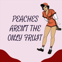 Peaches Aren't the Only Fruit
