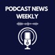 Podcast News Weekly