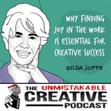 Gilda Joffe | Why Finding Joy in the Work is Essential for Creative Success