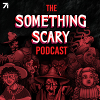 Something Scary podcast