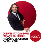 Conversations d'un Enfant du Siècle, avec Frédéric Beigbeder - Radio Classique