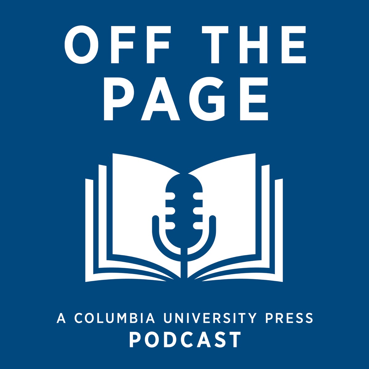 Off the Page: A Columbia University Press Podcast Podcast – Podtail