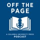 Off the Page: A Columbia University Press Podcast