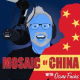 Mosaic of China with Oscar Fuchs: Bonus Episode from China Flexpat podcast episode