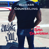 The Badass Counseling Show - Sven Erlandson