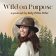 Wild on Purpose