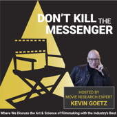 Don't Kill the Messenger with Movie Research Expert Kevin Goetz - Kevin Goetz